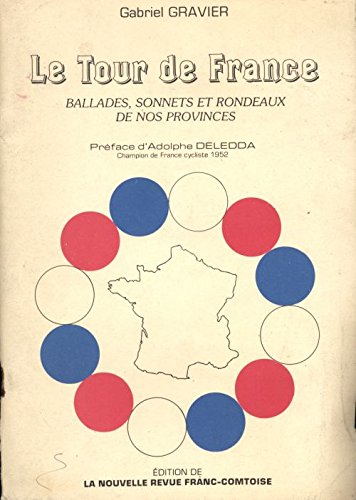 9782900375013: Le Tour de France: ballades, sonnets et rondeaux de nos provinces