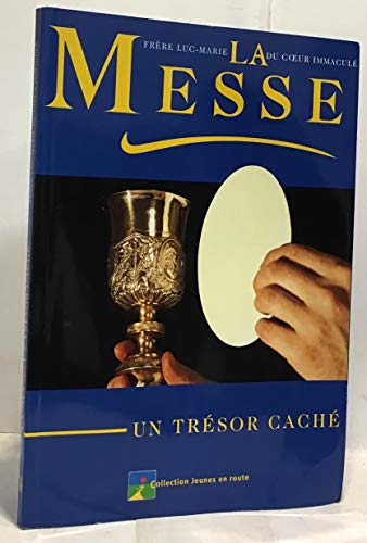 Beispielbild fr La Messe, un trsor cach zum Verkauf von Gallix