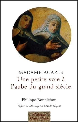 Beispielbild fr Madame Acarie, une petite voie  l'aube du grand sicle: une petite voie  laube du grand sicle zum Verkauf von Gallix