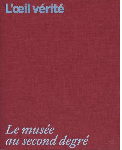 Stock image for L' oeil vrit: Le muse au second degr for sale by Gallix