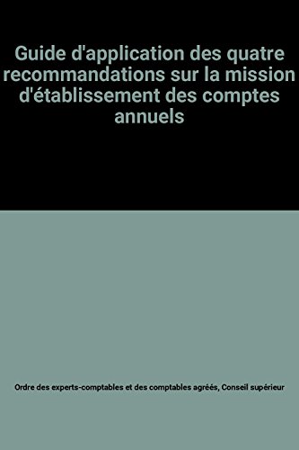 Beispielbild fr Guide d'application des quatre recommandations sur la mission d'tablissement des comptes annuels zum Verkauf von medimops