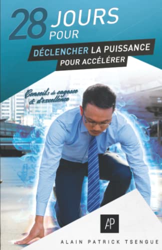 Stock image for 28 jours pour dclencher la puissance pour acclrer: Conseils de sagesse et d'excellence (French Edition) for sale by Book Deals