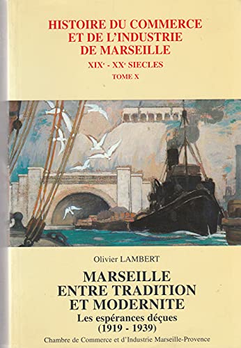 Beispielbild fr Marseille entre tradition et modernit: Les esprances dues (1919-1939) zum Verkauf von Ammareal