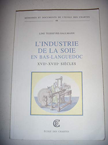 9782900791127: L'industrie de la soie en Bas-Languedoc : XVIIe-XVIIIe sicles