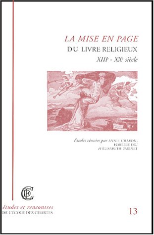 Beispielbild fr Mise en page du livre religieux XIIIe-XXe sicle : Actes de la journe d'tude de l'Institut d'histoire du livre organise par l'Ecole natio zum Verkauf von Ammareal