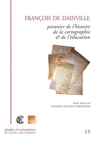 9782900791646: Franois de Dainville, S.J. (1909-1971) - pionnier de l'histoire de la cartographie et de l'ducation