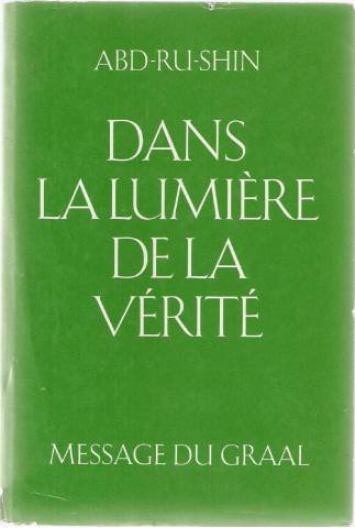 Stock image for Dans la lumire de la vrit. Message du Graal. 3 volumes. for sale by Better World Books