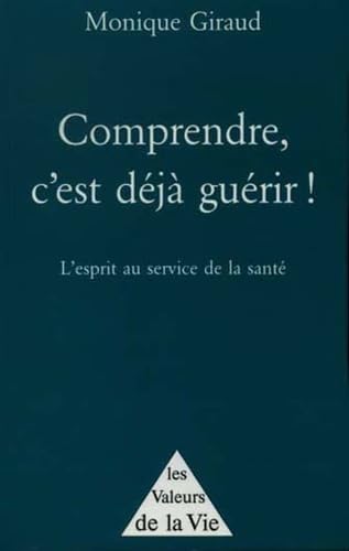 Stock image for Comprendre, c'est dj gurir !. l'esprit au service de la sant for sale by medimops