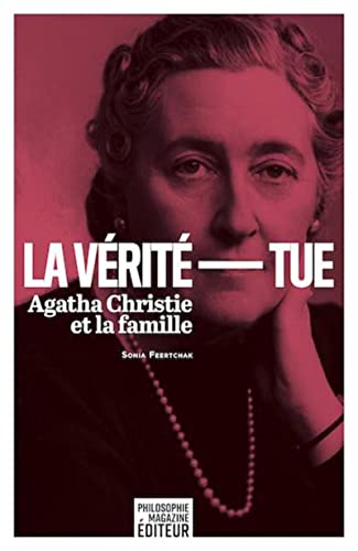 Beispielbild fr La Vrit tue: Agatha Christie et la famille zum Verkauf von medimops