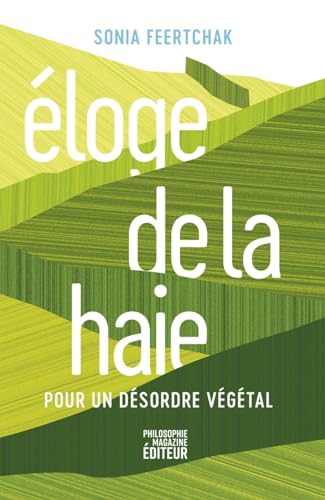 Stock image for Eloge de la haie - Pour un dsordre vgtal for sale by Gallix