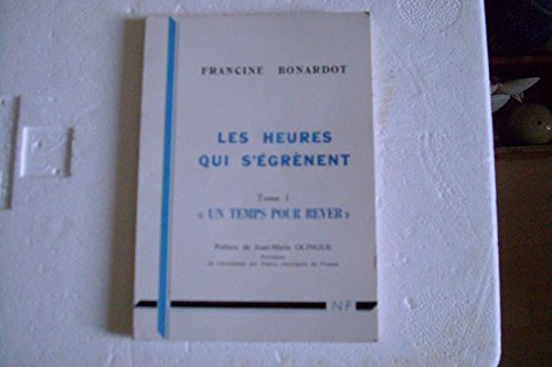 Stock image for Les Heures qui s'grnent Tome 1 "Un temps pour rver" for sale by L'Art du Livre