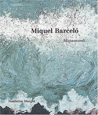 Beispielbild fr Miquel Barcelo. : Mapamundi zum Verkauf von KUNSTHAUS-STUTTGART