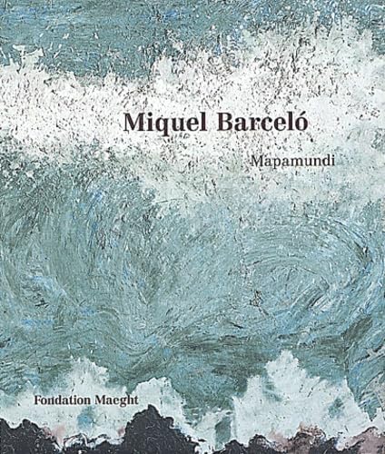 Miquel Barcelo. : Mapamundi