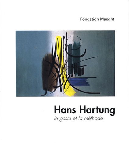 9782900923443: Hans Hartung le geste et la mthode
