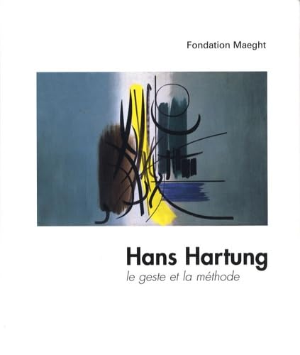 Stock image for Hans Hartung le geste et la mthode for sale by medimops