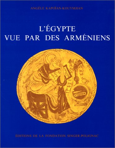 Beispielbild fr L'Egypte vue par des armniens [Belle reliure] Angle Kapoan-Kouymjian zum Verkauf von Au bon livre