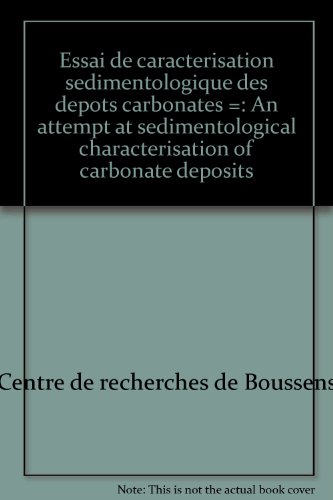 Essai de caracteÌrisation seÌdimentologique des deÌpoÌ‚ts carbonateÌs =: An attempt at sedimentological characterisation of carbonate deposits (French Edition) (9782901026037) by Centre De Recherches De Boussens