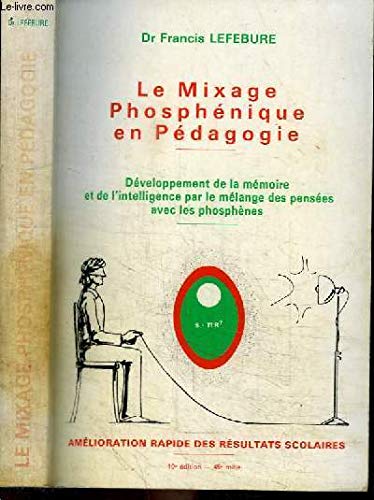 Stock image for Le Mixage phosphnique : panouissement crbral pour tous for sale by STUDIO-LIVRES