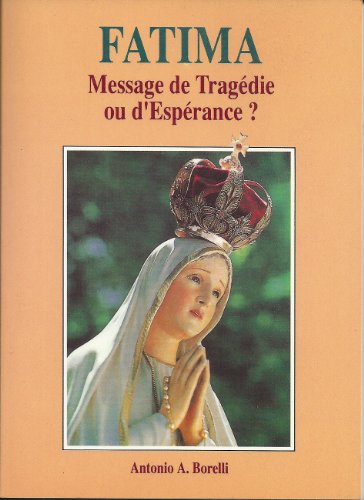 Fatima Message de tragédie ou d'Espérance ?