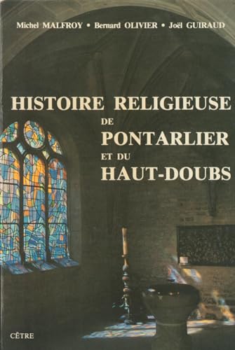 Histoire Religieuse De Pontarlier et Du Haut-Doubs