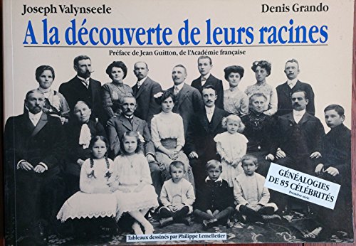 Stock image for A la dcouverte de leurs racines: gnalogie de 85 celebrites tome 1 for sale by medimops