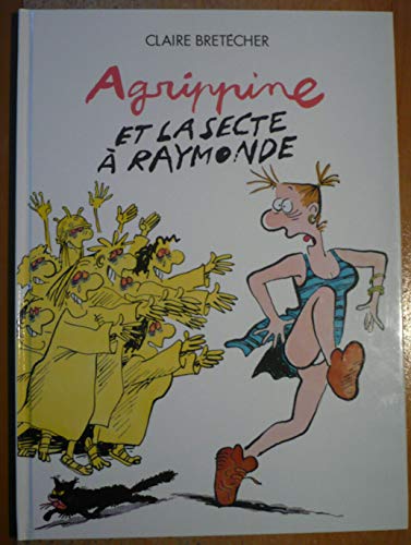 Agrippine, tome 6: Agrippine et la secte Ã  Raymonde (9782901076216) by BrÃ©tÃ©cher, Claire