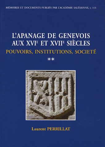 Imagen de archivo de L'apanage de Genevois aux XVIe et XVIIe sicles : pouvoirs, institutions, socit: Tome II a la venta por Ammareal