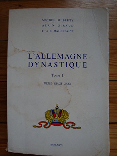 Beispielbild fr L'Allemagne dynastique. Les quinze Familles qui ont fait l'Empire. zum Verkauf von Bojara & Bojara-Kellinghaus OHG