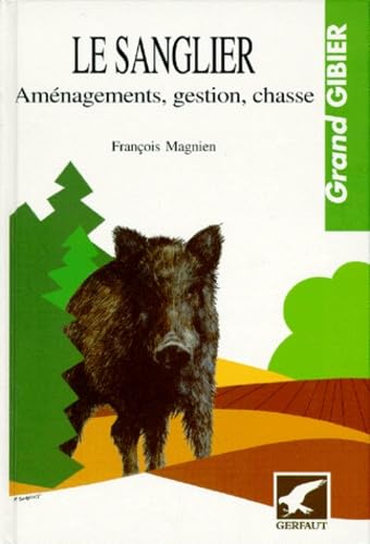 9782901196440: Le Sanglier. Amenagements, Gestion, Chasse