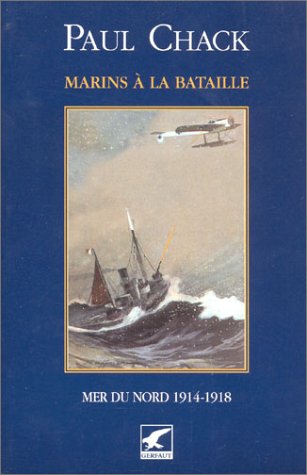 Beispielbild fr Marins  La Bataille. Vol. 4. Mers Du Nord : 1914-1918 zum Verkauf von RECYCLIVRE