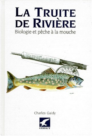 9782901196648: La truite de rivire. Biologie et pche  la mouche