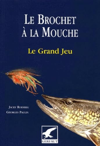 9782901196808: Le Brochet A La Mouche. Le Grand Jeu