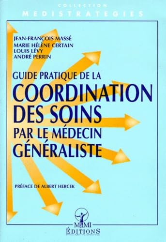 Beispielbild fr Guide pratique de la coordination des soins par le mdecin gnraliste zum Verkauf von Ammareal