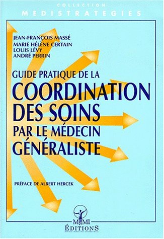 Stock image for Guide pratique de la coordination des soins par le mdecin gnraliste for sale by Ammareal