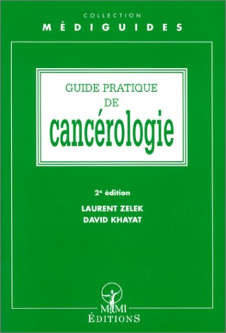 Imagen de archivo de Guide pratique de cancrologie. 2me dition (Collection Mass) a la venta por medimops
