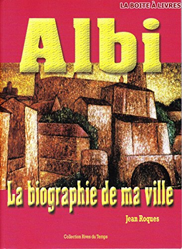 Imagen de archivo de Albi, La Biographie de ma Ville, Tarn, Midi-Pyrnes, Occitanie, a la venta por medimops