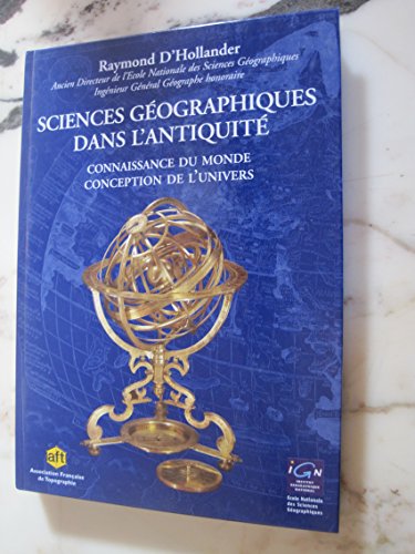 Stock image for Sciences gographiques dans l'Antiquit: Connaissance du monde, conception de l'univers for sale by Librairie du Monde Entier