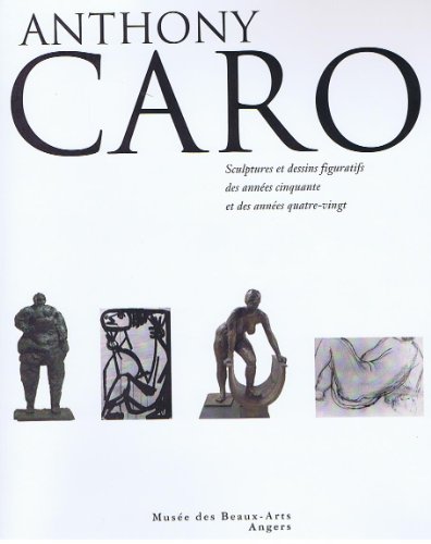 Anthony Caro: Sculptures et dessins figuratifs, 1950-1990 (9782901287506) by Caro, Anthony