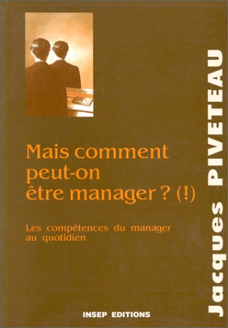 Stock image for Mais comment tre manager ? Les comptences du manager au quotidien for sale by Ammareal