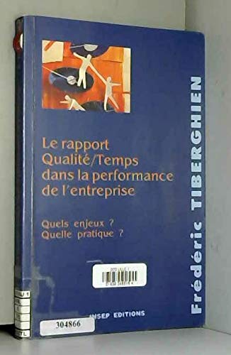 Beispielbild fr Le rapport qualit/temps dans la performance de l'entreprise. Quels enjeux ? Quelle pratique ? zum Verkauf von medimops