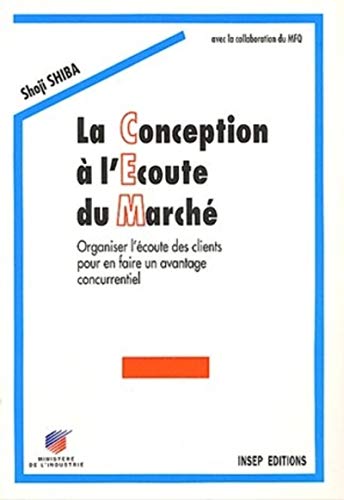 Stock image for La Conception  l'Ecoute du March. Organiser l'coute des clients pour en faire un avantage concurrentiel for sale by medimops