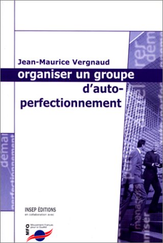 Beispielbild fr Organiser Un Groupe D'autoperfectionnement : Pour Progresser Par Des changes Entre Pairs : Pour Am zum Verkauf von RECYCLIVRE