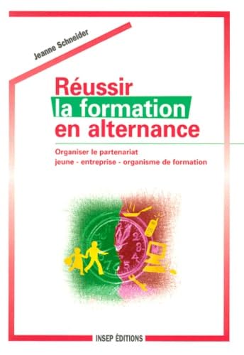 Stock image for Russir La Formation En Alternance : Organiser Le Partenariat, Jeune, Entreprise, Organisme De Forma for sale by RECYCLIVRE