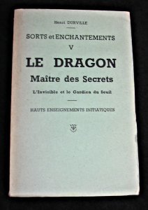 Imagen de archivo de Sorts et enchantements, tome 5 : Le dragon, matre des secrets; l'Invisible et le Gardien du Seuil; hauts enseignements initiatiques. a la venta por AUSONE