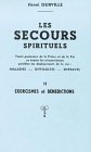 Stock image for Les secours spirituels II : Exorcismes et bndictions, Toute-puissance de la prire et de la foi en toutes les circonstances pnibles ou douloureuses de la vie: maladies, difficults, entraves for sale by AUSONE