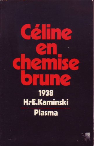 9782901376194: Céline en chemise brune: Ou, Le mal du présent (French Edition)