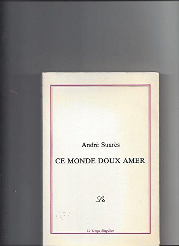 Imagen de archivo de Ce monde doux-amer a la venta por LIVREAUTRESORSAS