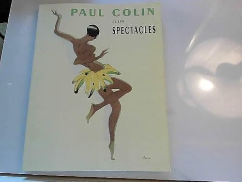 Paul Colin et les spectacles: Nancy, MuseÌe des beaux-arts, 2 mai-31 juillet 1994 (French Edition) (9782901408130) by Colin, Paul