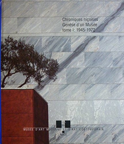 Beispielbild fr Chroniques nioises : Gense d'un muse. Tome 1 : 1945-1972 zum Verkauf von Ammareal