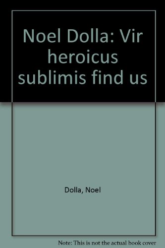 Beispielbild fr Noel Dolla - Vir Heroicus Sublimis Find us. Le grand Leurre. zum Verkauf von Books+